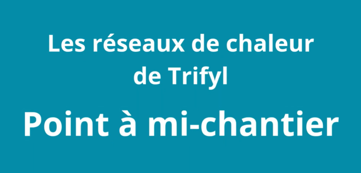 Réseau de chaleur de Gaillac par Trifyl - Point à mi‑parcours